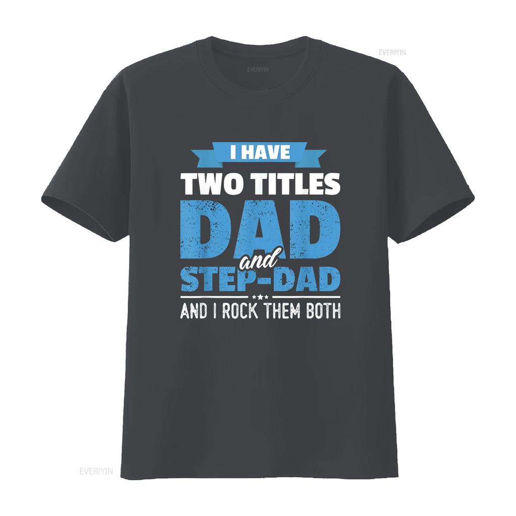 I Have Two Titles Dad And Step Funny Father s Day T Shirt vintage Washed Stylish fashion streetwear graphic Breathable homme