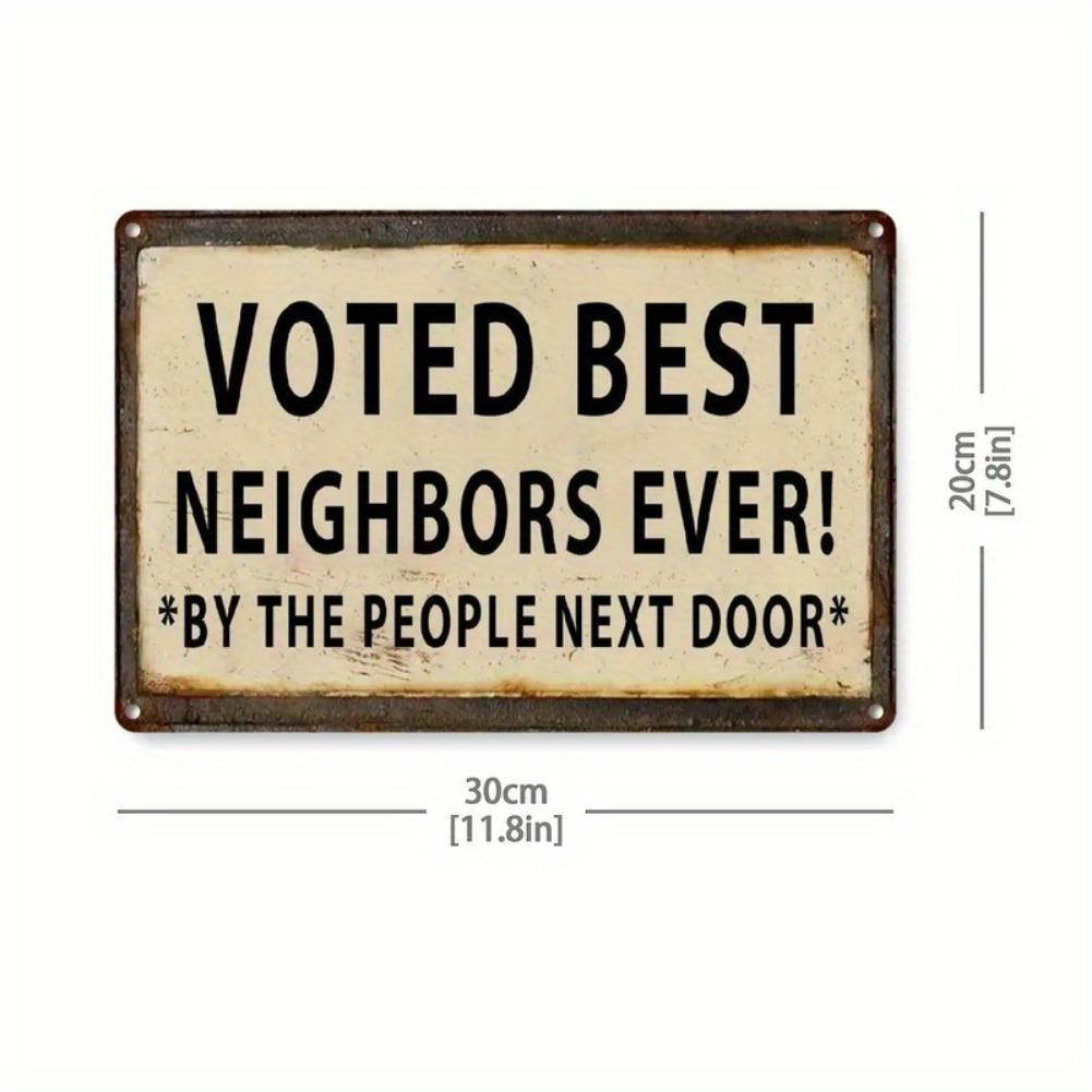 

1pc Vintage Metal Sign Voted Best Neighbors Ever! - Rustic Wall Decor with Humorous Message, Ideal for Home, Garden, Bar 20x30cm（7.8x11.8inch）