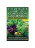 Knyga The Ultimate Guide To Companion Gardening for Beginners : How To Use Companion Plants for a Successful Flower or Vegetable Garden
