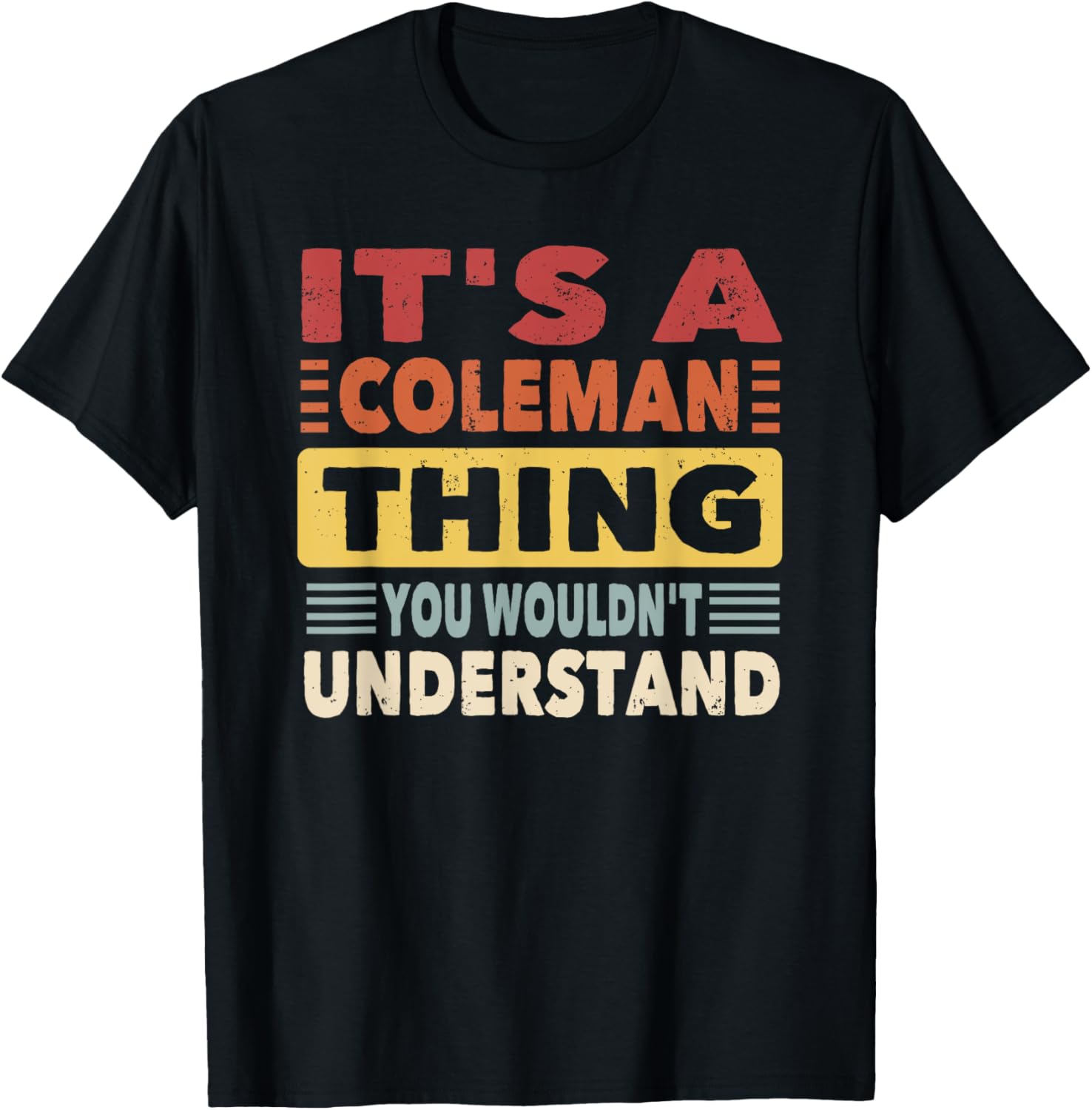 It s a Coleman Thing You Wouldn t Understand - Coleman T-Shirt S разноцветный