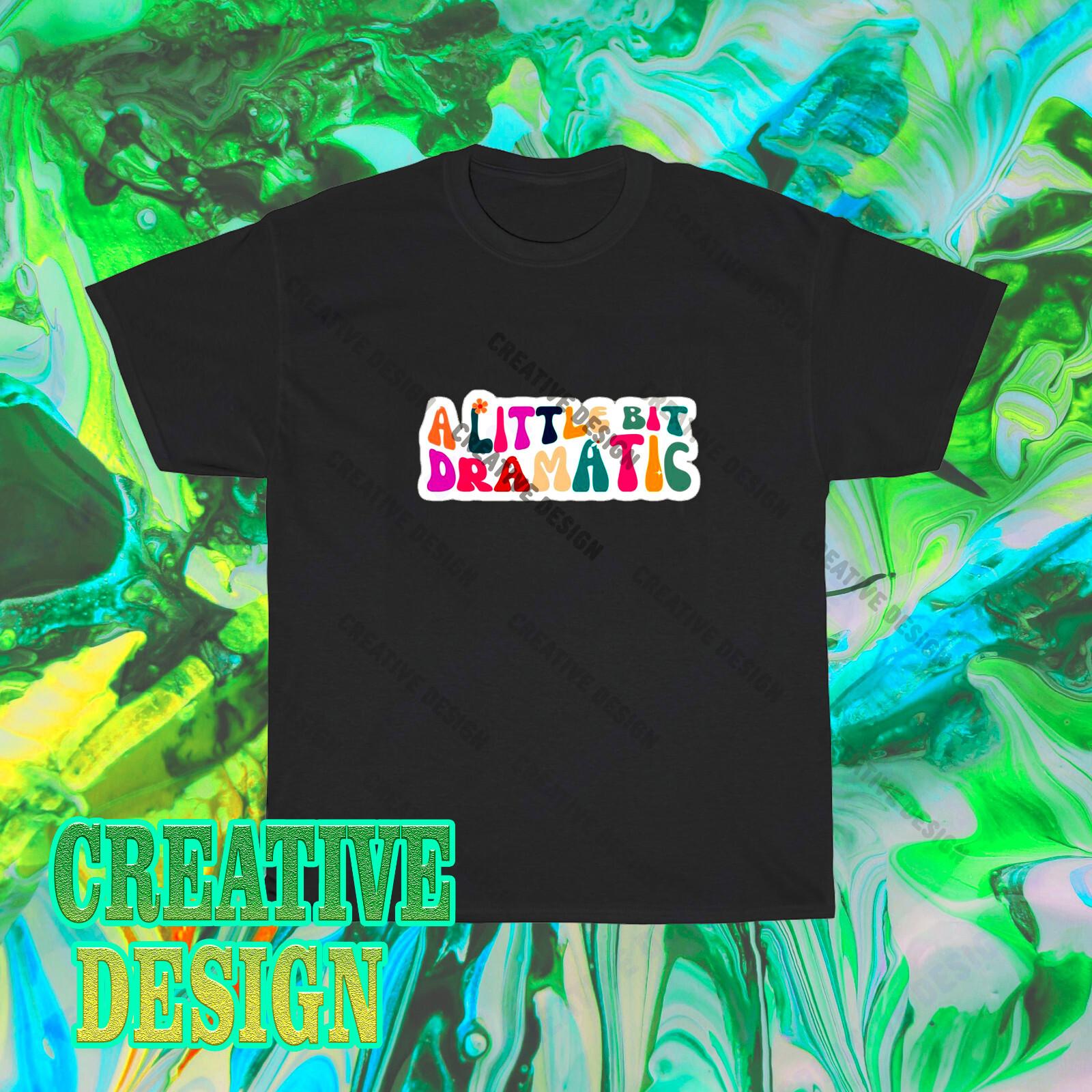 Brand New A Little Bit Dramatic Girls movie T-Shirt XXL