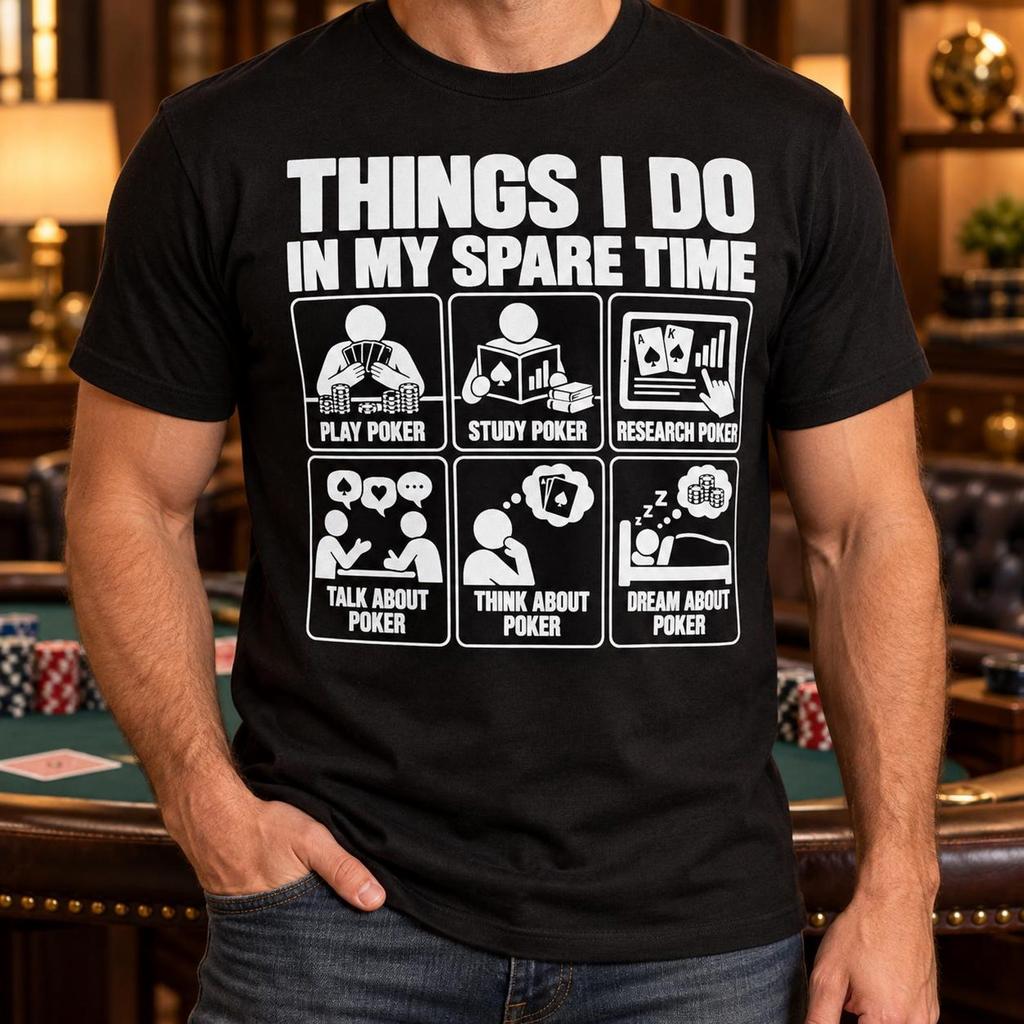 Things I Do in My Spare Time Poker Shirt, Funny Card Player Hobby Tee, Texas Hold'em Lover Gift, Casino Game Night Outfit, Gambling Birthday