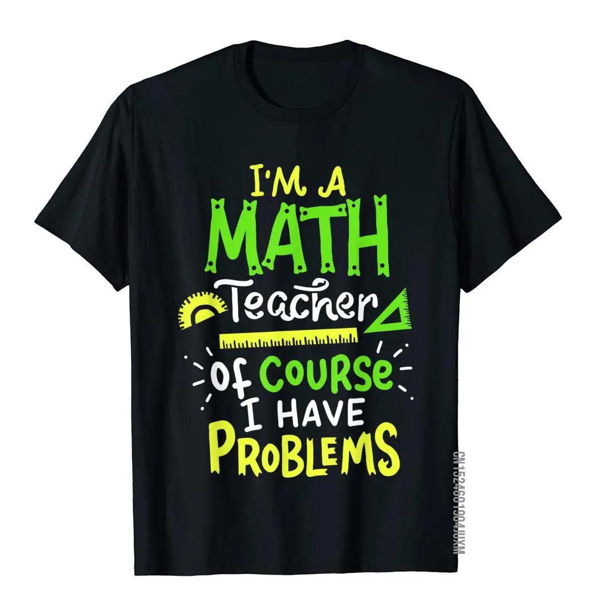 Math Teacher School Class Problem Funny Tshirt Funny Tshi... L