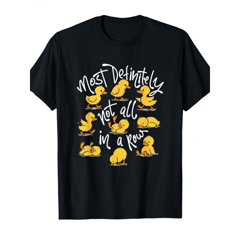 Most Definitely Not All in A Row - Sarcastic Joke Duck Lover T-Shirtmachine-Washable Fashionable And Smooth Texture for Summer, an Outdoor Sports