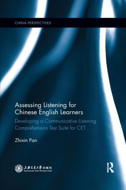 Βιβλίο Assessing Listening for Chinese English Learners : Developing a Communicative Listening Comprehension Test Suite for CET