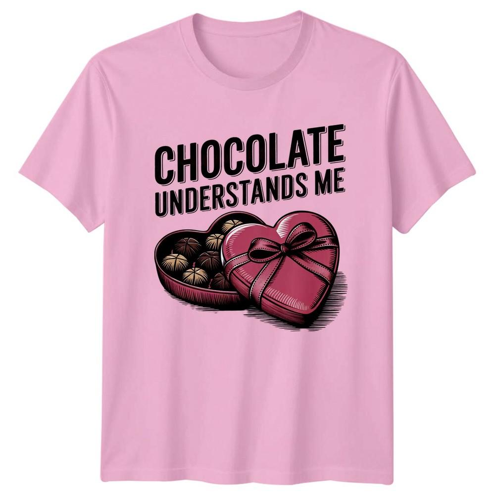 Chocolate Understands Me TShirt Chocolate Valentines Day Gift For Him And Her
