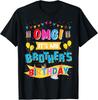 OMG It's My Brother's Birthday, Boy Bday Party Sister Cousin T-Shirt Unisex T-Shirt