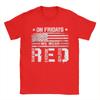 On Friday We Wear Red American Flag Military Supportive Unisex T Shirts  Tee Shirt Short Sleeve Round Neck TShirts Clothing