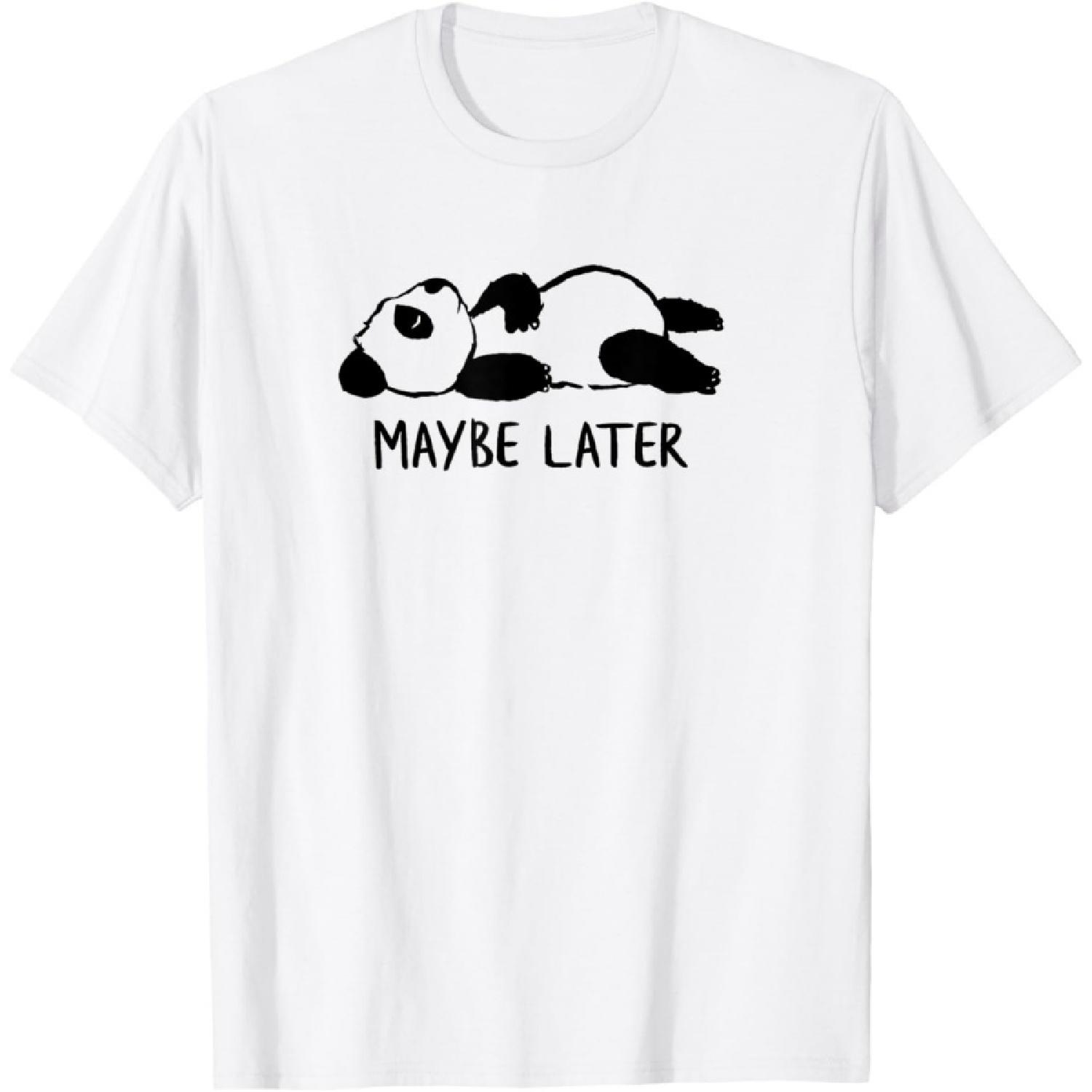 Maybe later - funny cute sleepy panda, procrastination T-Shirt S