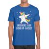 Unicorns Are Born In August Dabbing Unicorn Funny Birthday Month Novelty Slogan Mens Tee Top