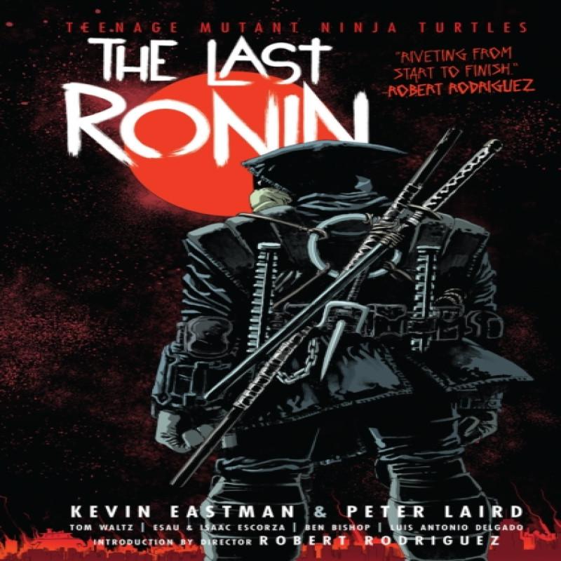 Teenage Mutant Ninja Turtles The Last Ronin by Peter Laird Hardback Book 9781684058419