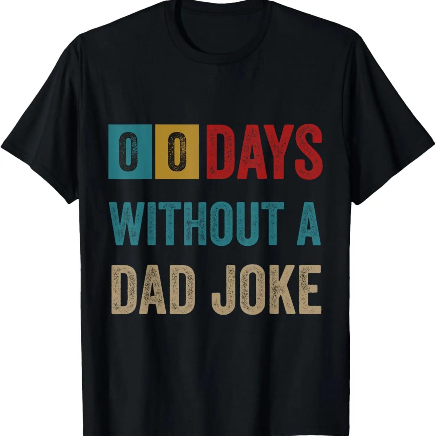 

Funny Father s Day Novelty for Dad Joke T-Shirt S