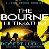 The Bourne Ultimatum by Robert Ludlum Paperback Book 9781409117711