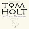 In Your Dreams by Tom Holt Paperback Book 9781841492193