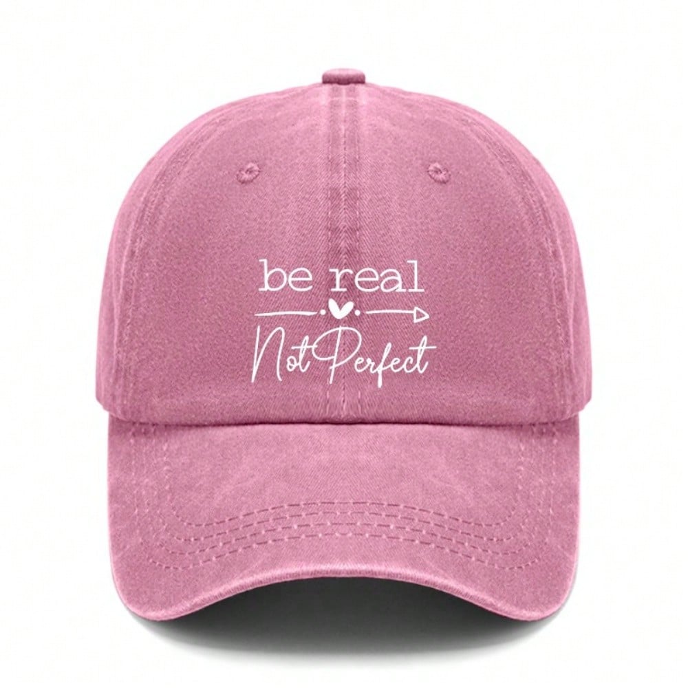 [Washed Baseball Hat] Unisex Letter "Be Real Not Perfect" Print  Adjustable Breathable Soft Fabric Casual Outdoor Sports - Inspirational