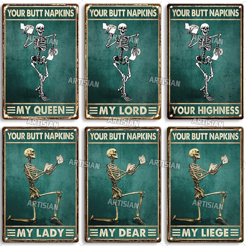 Artisian Your Butt Napkins Skeleton Metal Sign Funny  Tin Plaque Bathroom Toilet Washing Room Decorative Poster Wall Decor