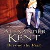 Beyond the Reef by Alexander Kent Paperback Book 9780099594086