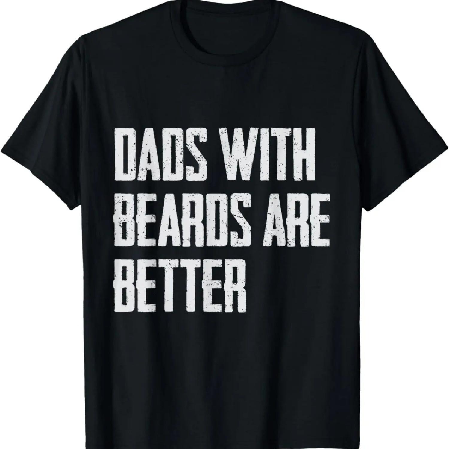 

Dads with Beards Are Better Dad Gifts for Men Fathers Day T-Shirt XXXXXL