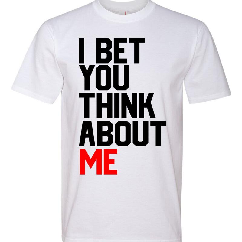 I Bet You Think ABout Me Text Graphic Fashion Premium Ringspun Tee Shirt S разноцветный