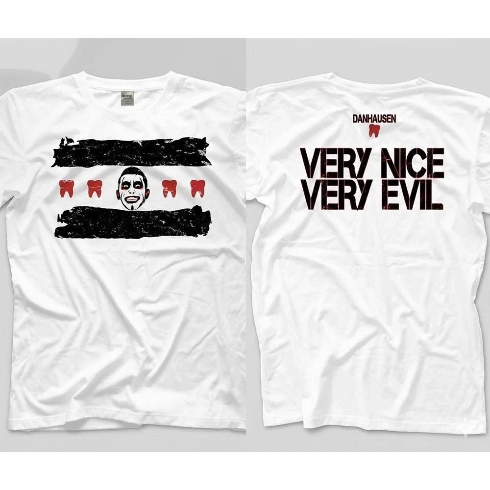 SALE - Danhausen Very Nice Very Evil T-Shirt, Fan gift XXXXL