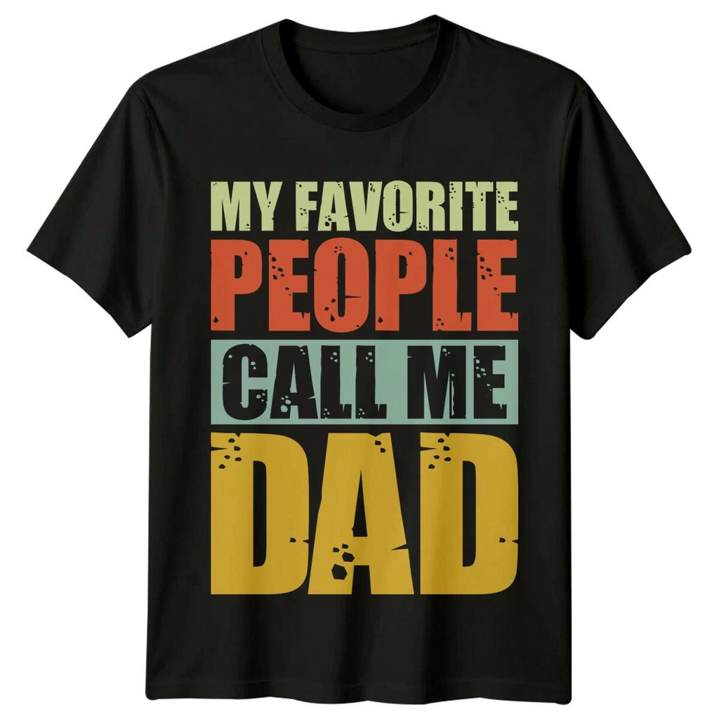 My Favorite People Call Me Dad Fathers Day Mens T-Shirt