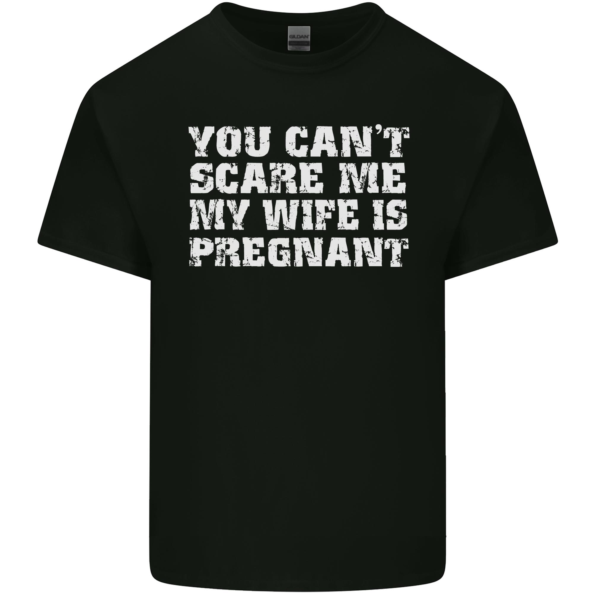 You Cant Scare Me Wife Is Pregnant Funny Unisexs Light Cotton TShirt S