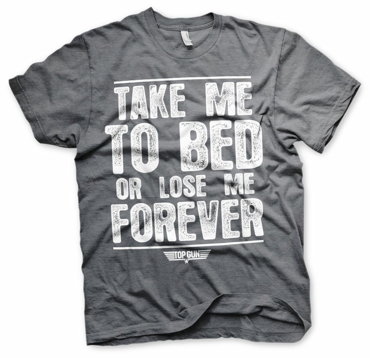 Licensed Top Gun Take Me To Bed Or Lose Me Forever Men S T-Shirt S-XXL Sizes XXL