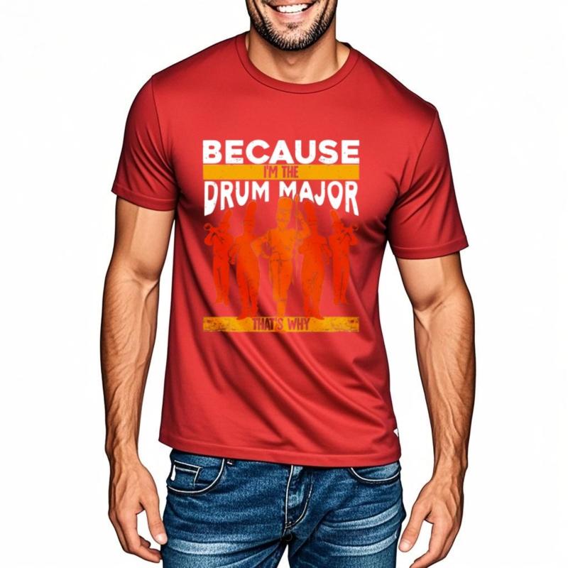 Soft Cotton Tee Workout For him Round Neck tshirt Brand Because Im The Drum Major Thats Why Stylish For men Tee shirt S
