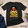 Womens Black Nurse Matter Pride Afro African American Nurse Unisex T-shirt