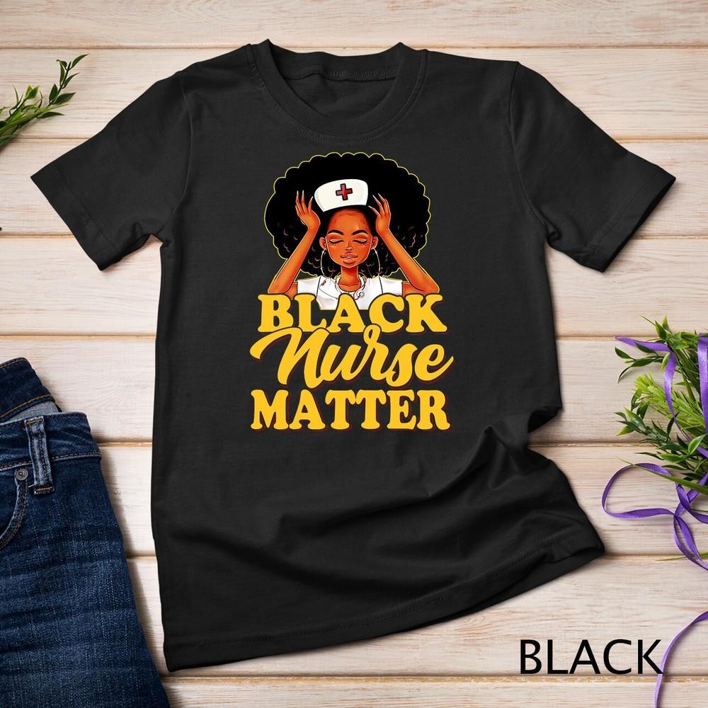 Womens Black Nurse Matter Pride Afro African American Nurse Unisex T-shirt