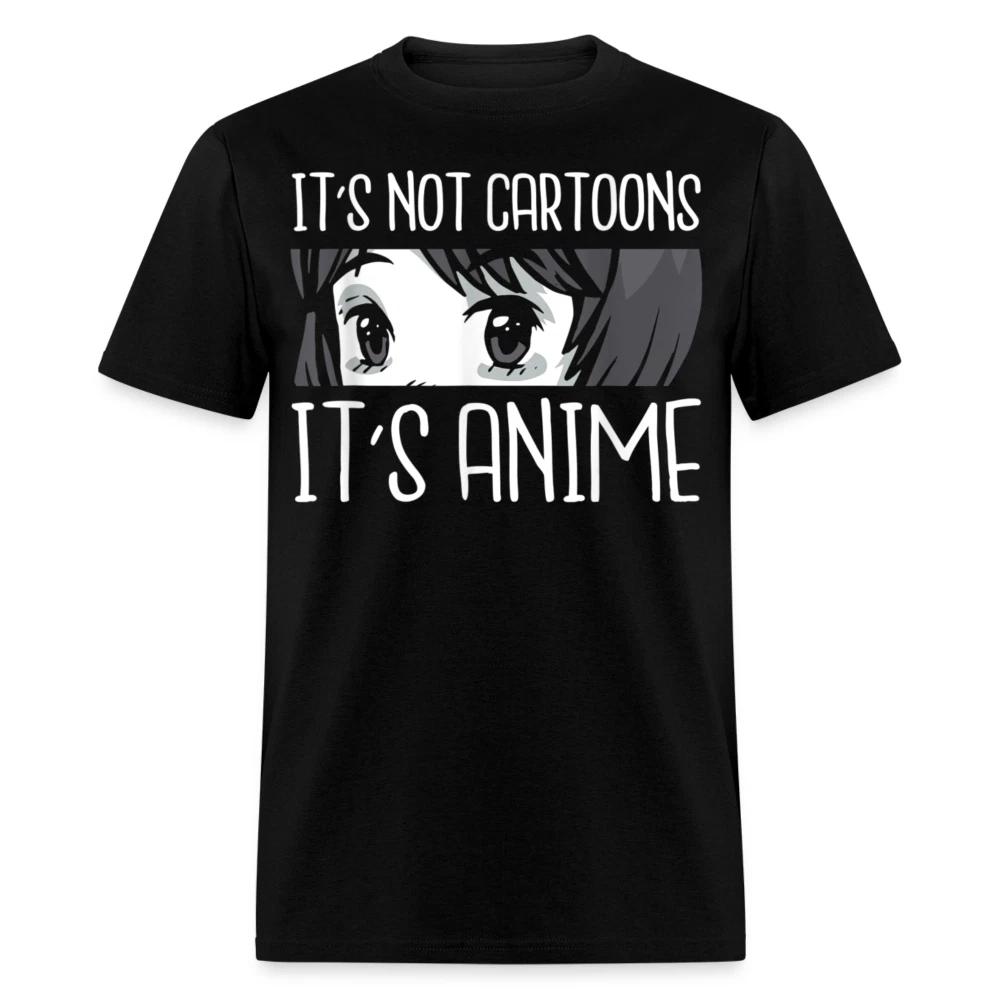 Anime Cute Girl shirt Its Not Cartoons Its Anime T shirt Lover Gift T-Shirt L