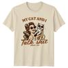 Meine Katze und ich reden über dich Lustiges Katzenliebhaber T-Shirt