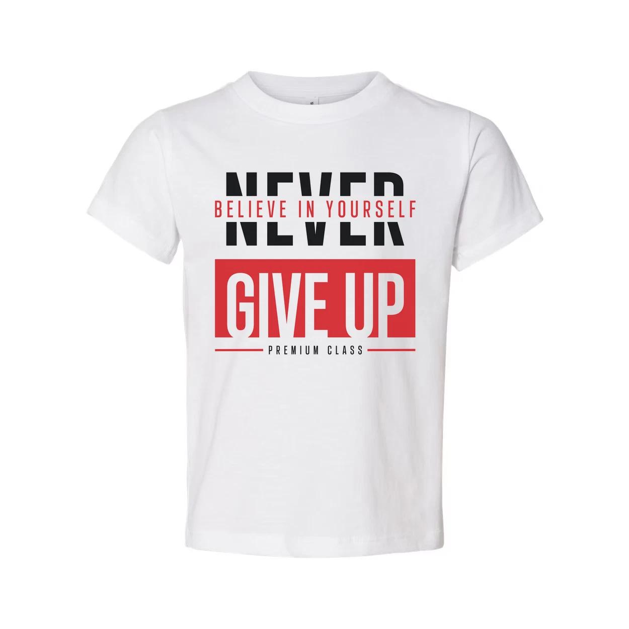 

Never Give Up Unisex T Shirt With Believe In Yourself Graphic Print Premium Clas 3XL