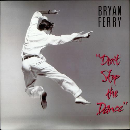

12inch Record BRYAN FERRY Dont Stop The Dance 9203850 EG 1985 Canada Rock Used