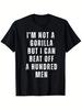 Not A Gorilla But I Can Beat A Hundred Men Funny T - Shirt