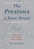 The The Prestons of East Street : The Story of a 19th-Century American Family Book