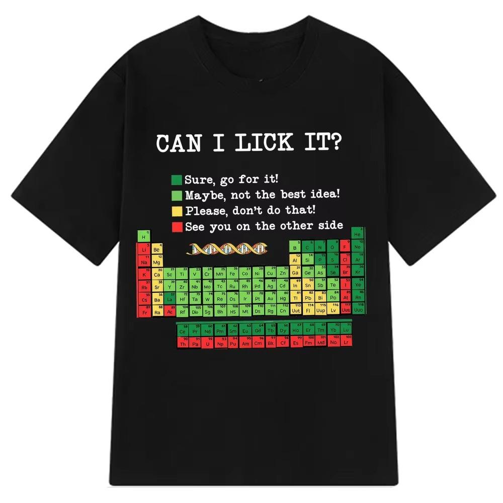 Funny Periodic TableCan I Lick It Chemistry TShirt Summer Shortsleeved Loose Casual Cotton Tshirts Unisex Fashion Tshirt