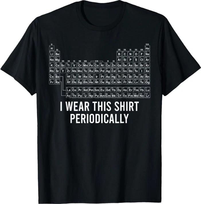 

Periodic Table Retro Shirt I Wear This Shirt Periodically T-Shirt L