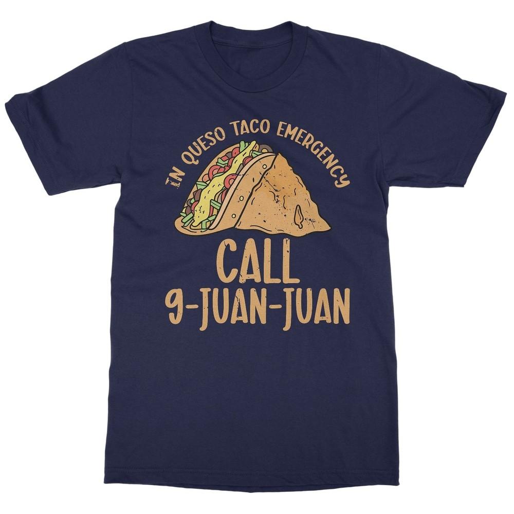 Taco Emergency Call 9 Juan Juan - Funny Cinco De Mayo Unisex T-Shirt Unisex T-Shirt XXXXL