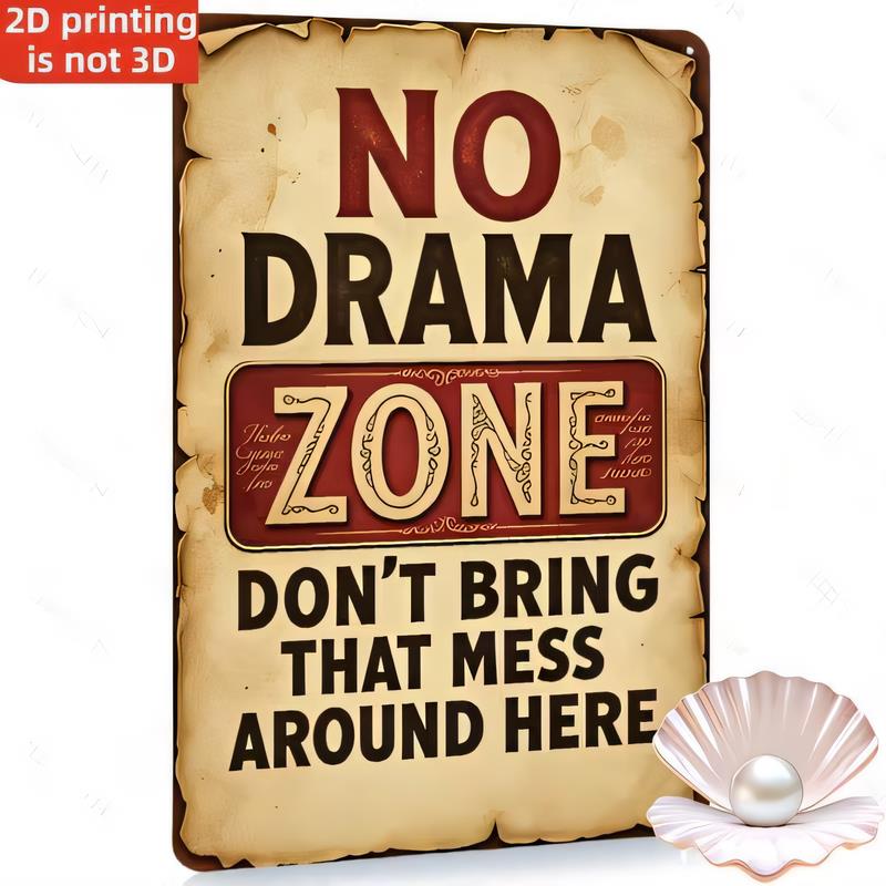 Tin Sign Metal Wall Decor Vintage Retro No Drama Zone Dont Bring That Mess Around Here D Printed Funny Warning Poster for Ba