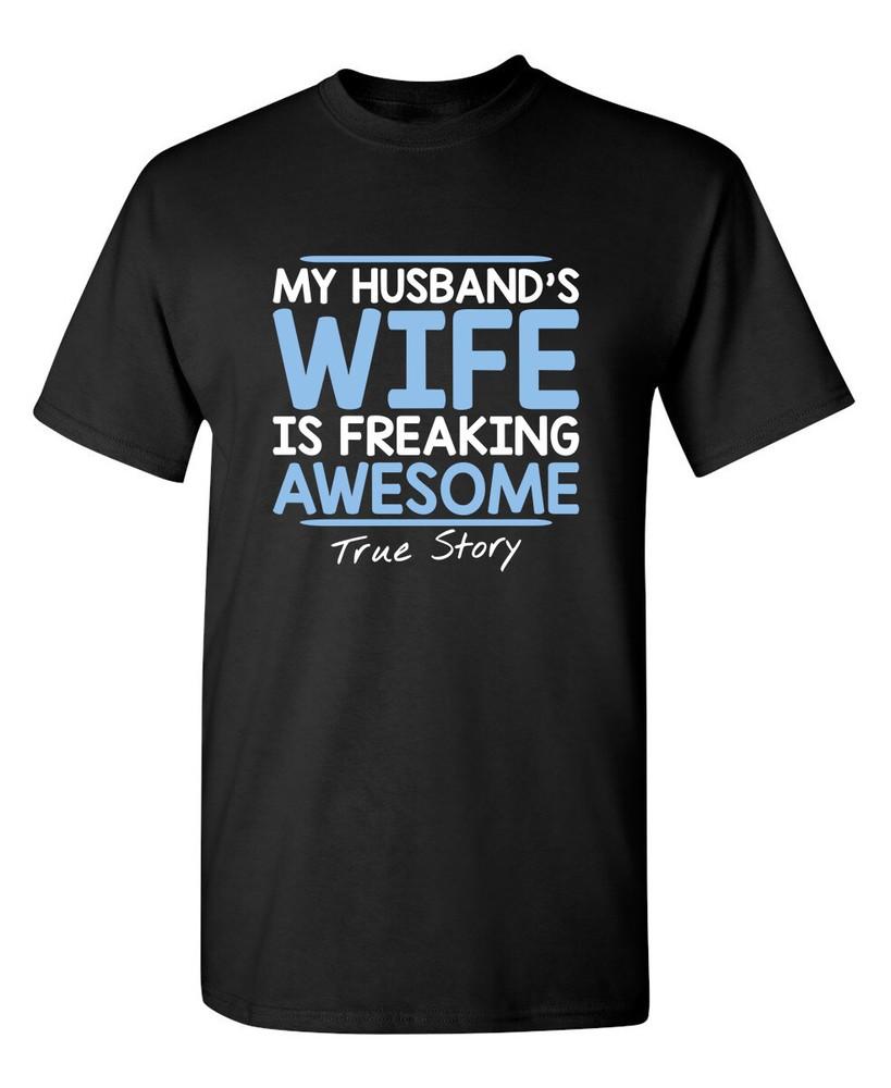 My Husband s Wife Is Awesome Sarcastic Humor Graphic Novelty Funny T Shirt Unisex T-Shirt S