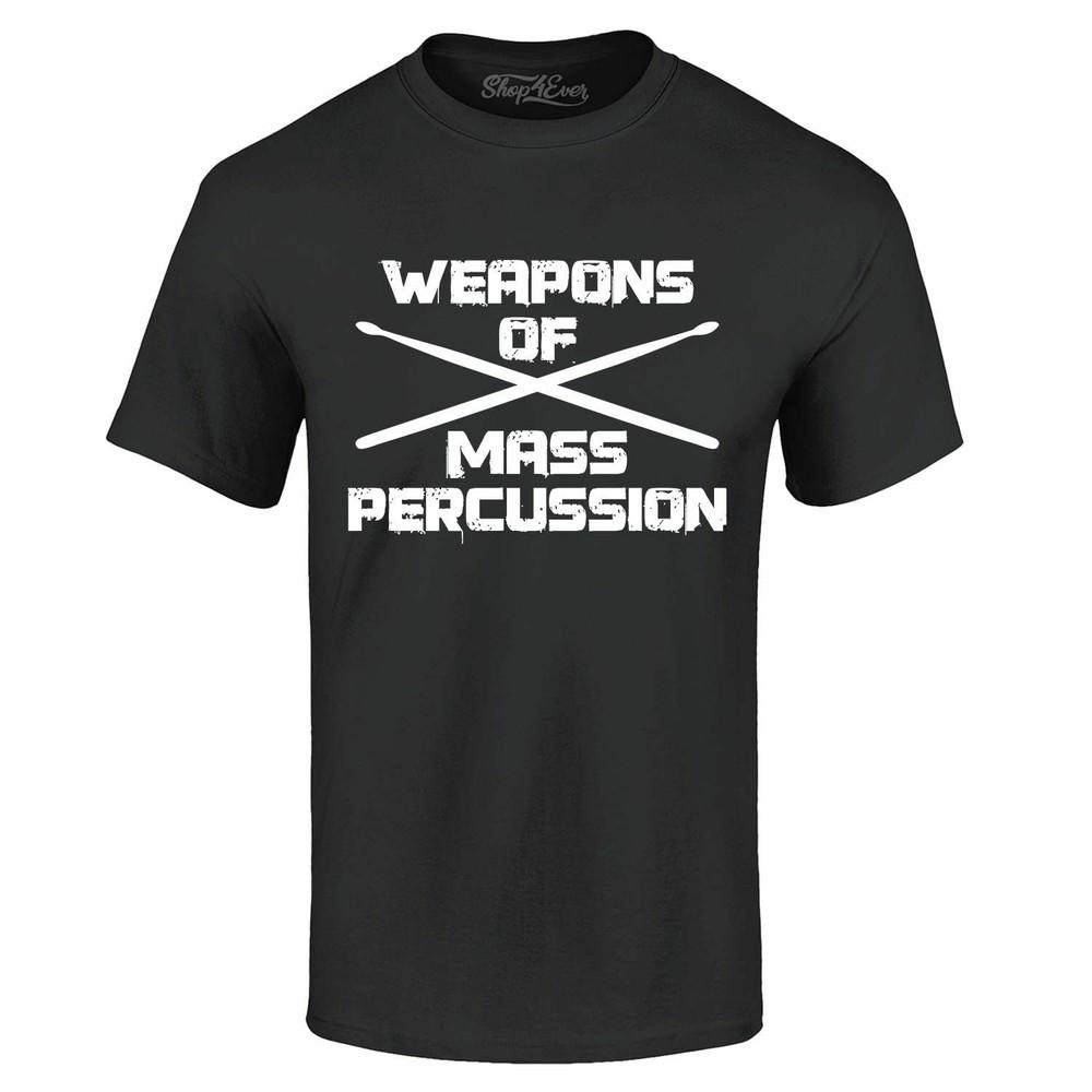 

Weapons Of Mass Percussion T-shirt Funny Drummer Musician Shirts 4XL