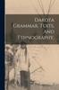 The Dakota Grammar, Texts, And Ethnography, Book