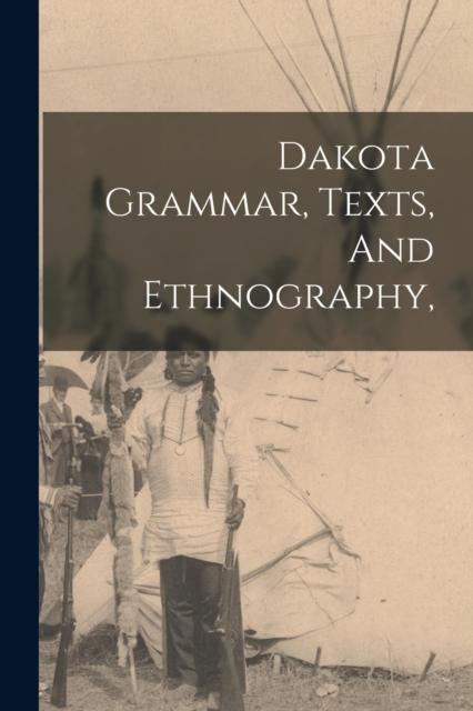 The Dakota Grammar, Texts, And Ethnography, Book