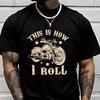 Men's Women Summer This Is How I Roll Print T-shirt Loose Short Sleeved Casual Basic TShirt Rou