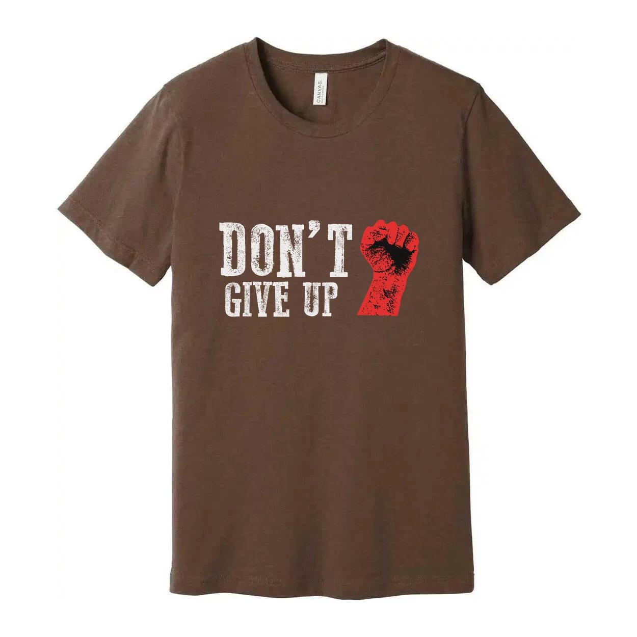 

Don t Give Up Graphic Unisex T Shirt With Red Fist Print On White Cotton Tee For XL