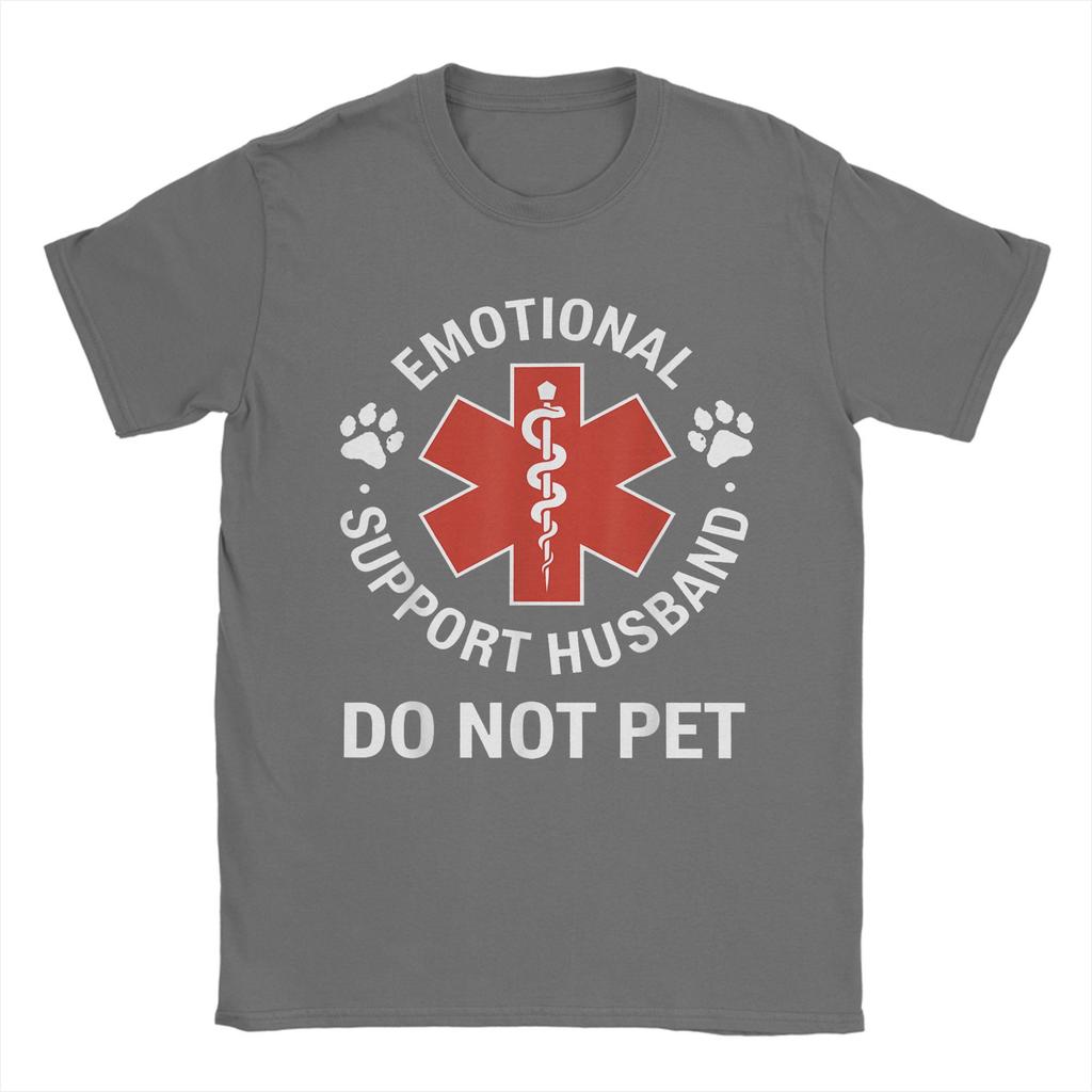 Emotional Support Husband Do Not Pet Men's T Shirt  Casual Tees Short Sleeve Round Collar T-Shirts Pure Cotton Gift Idea Tops