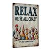 Relax, We're All Crazy" Vintage Metal Tin Sign - Perfect Wall Art for Home, Farmhouse, Office, or Studio Decor | Ideal Gift