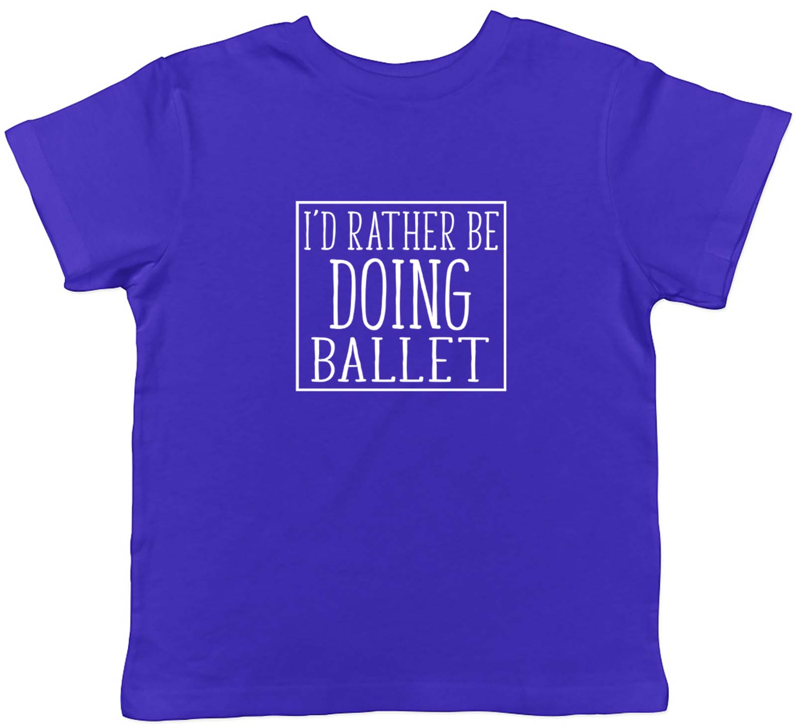 I d Rather be doing Ballet Childrens Kids T-Shirt Boys Girls 120