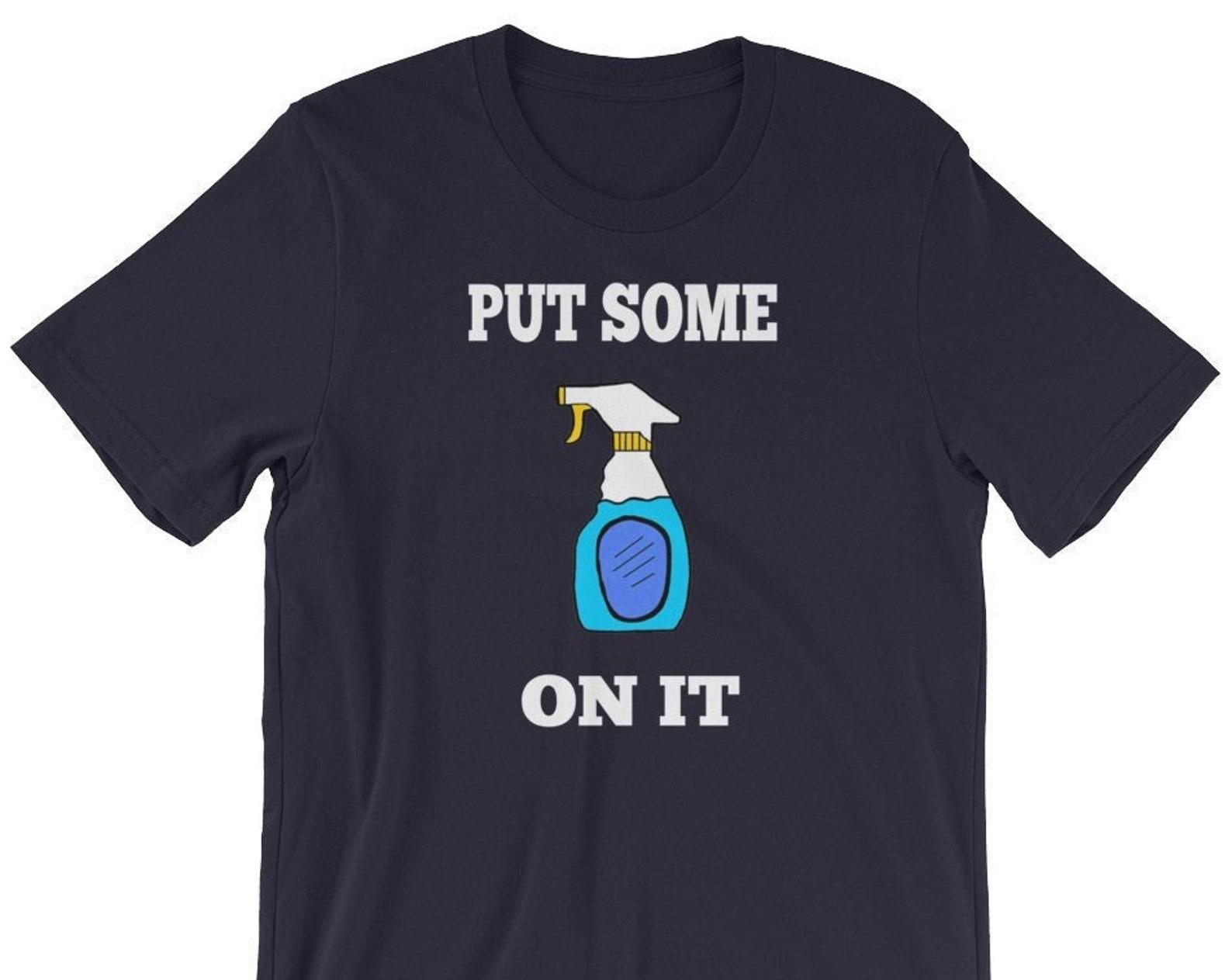 Put Some Windex On It - Unisex T-Shirt L